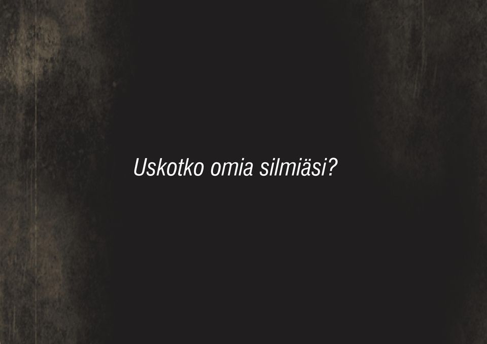 silmiäsi?