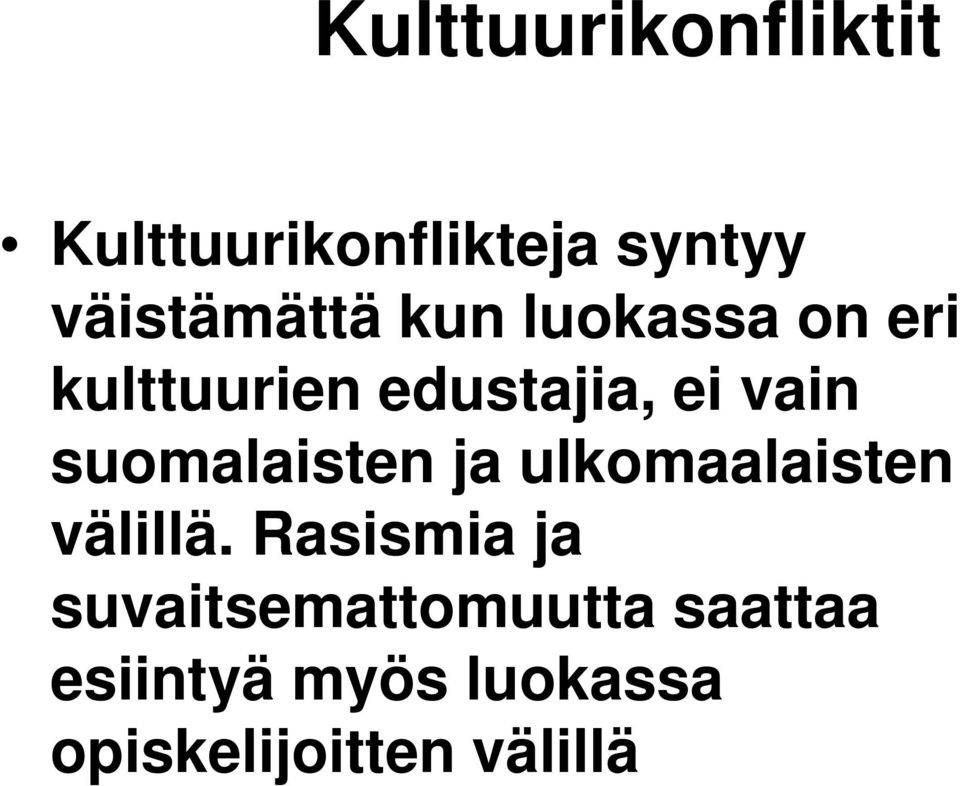 suomalaisten ja ulkomaalaisten välillä.