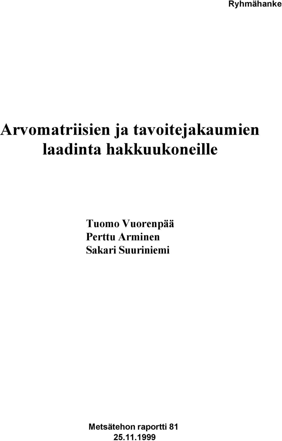 hakkuukoneille Tuomo Vuorenpää Perttu