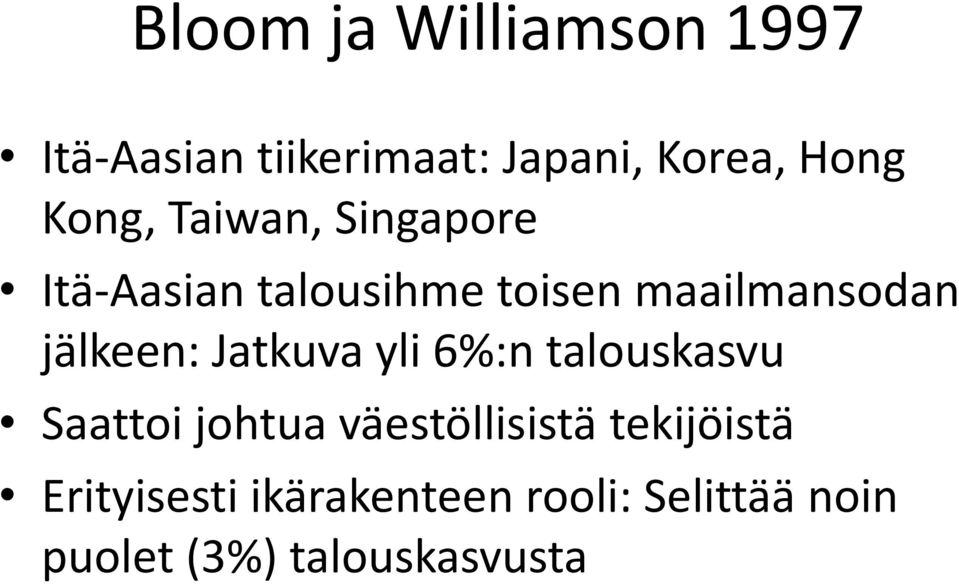 jälkeen: Jatkuva yli 6%:n talouskasvu Saattoi johtua väestöllisistä