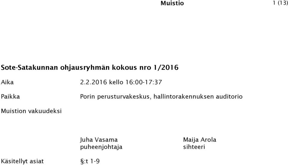 2.2016 kello 16:00-17:37 Paikka Porin perusturvakeskus,