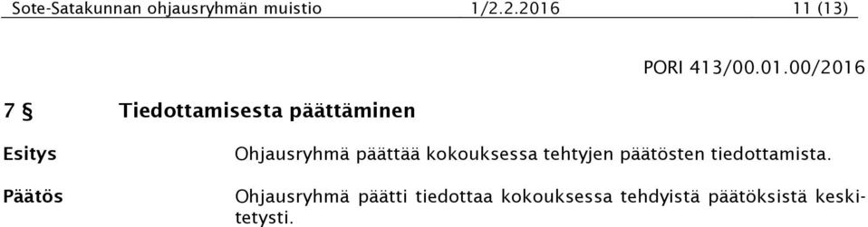 11 (13) 7 Tiedottamisesta päättäminen PORI 413/00.01.