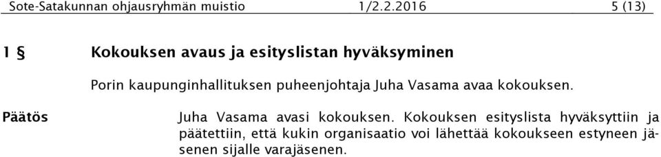 kaupunginhallituksen puheenjohtaja Juha Vasama avaa kokouksen.