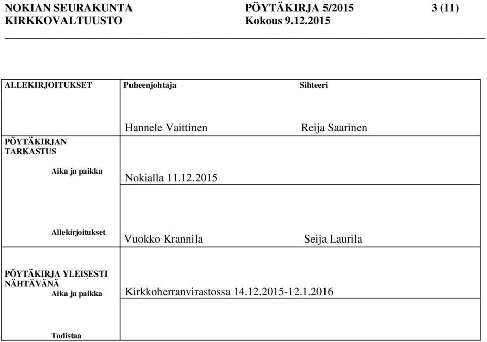 2015 Reija Saarinen Allekirjoitukset Vuokko Krannila Seija Laurila PÖYTÄKIRJA