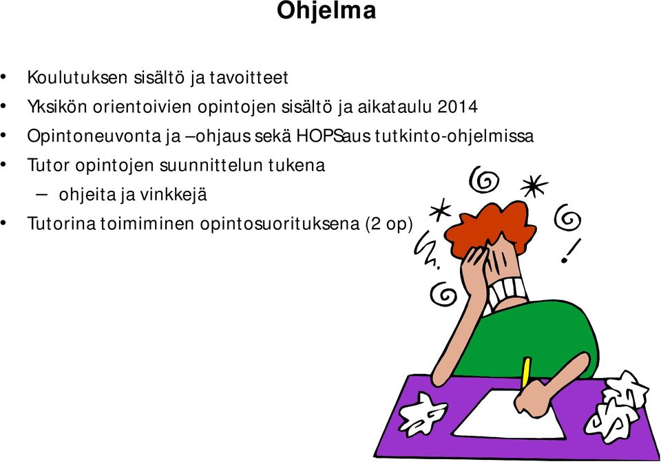 sekä HOPSaus tutkinto-ohjelmissa Tutor opintojen suunnittelun