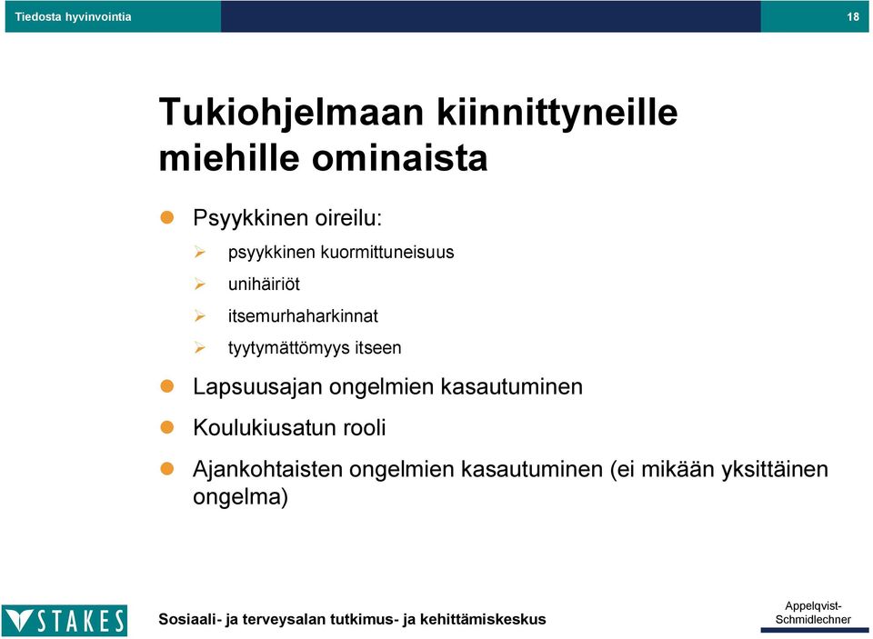 itsemurhaharkinnat tyytymättömyys itseen Lapsuusajan ongelmien