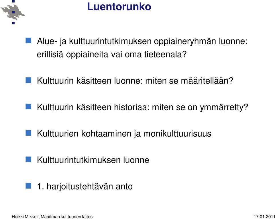 Kulttuurin käsitteen luonne: miten se määritellään?