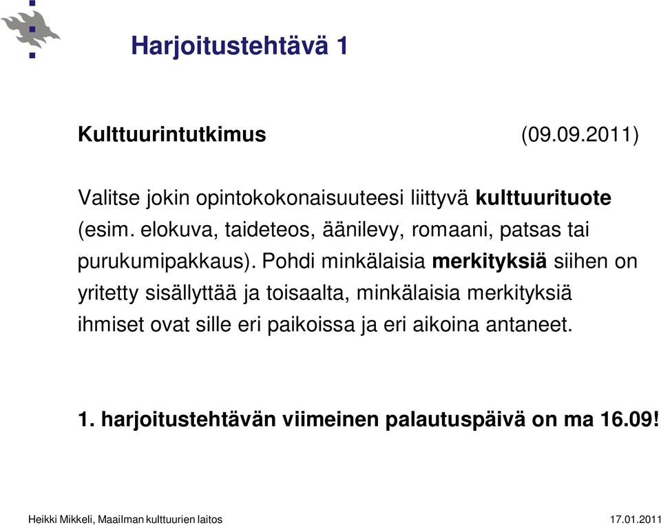 elokuva, taideteos, äänilevy, romaani, patsas tai purukumipakkaus).