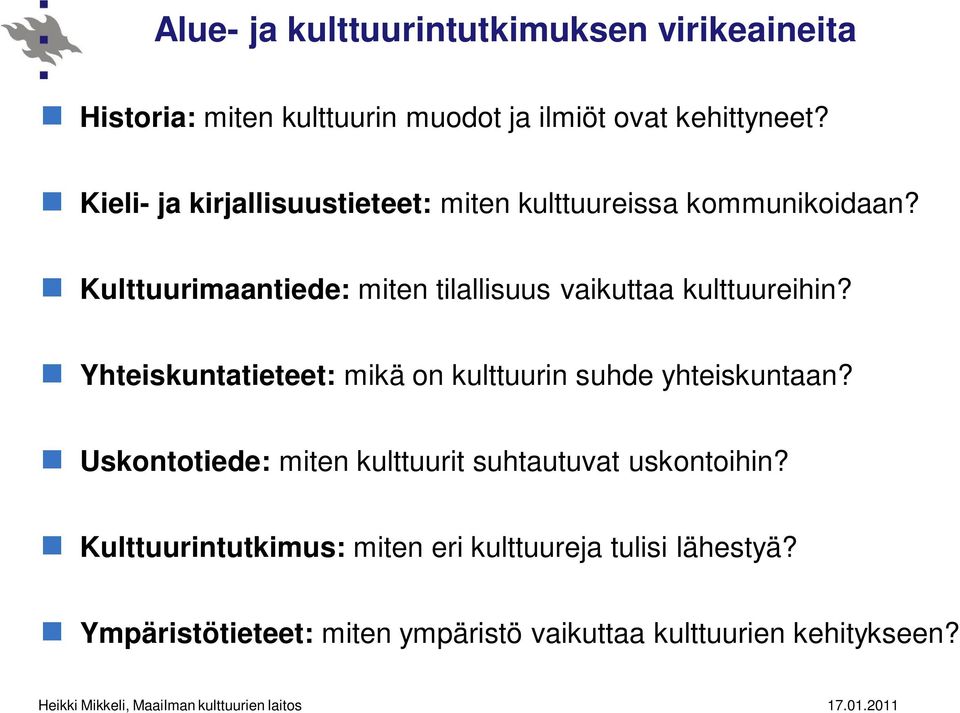 Kulttuurimaantiede: miten tilallisuus vaikuttaa kulttuureihin?