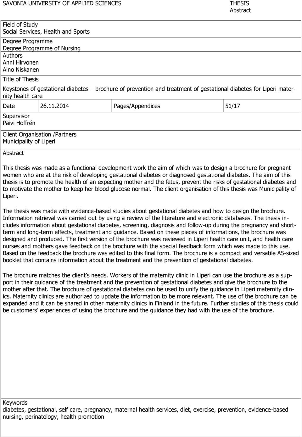 2014 Pages/Appendices 51/17 Supervisor Päivi Hoffrén Client Organisation /Partners Municipality of Liperi Abstract This thesis was made as a functional development work the aim of which was to design