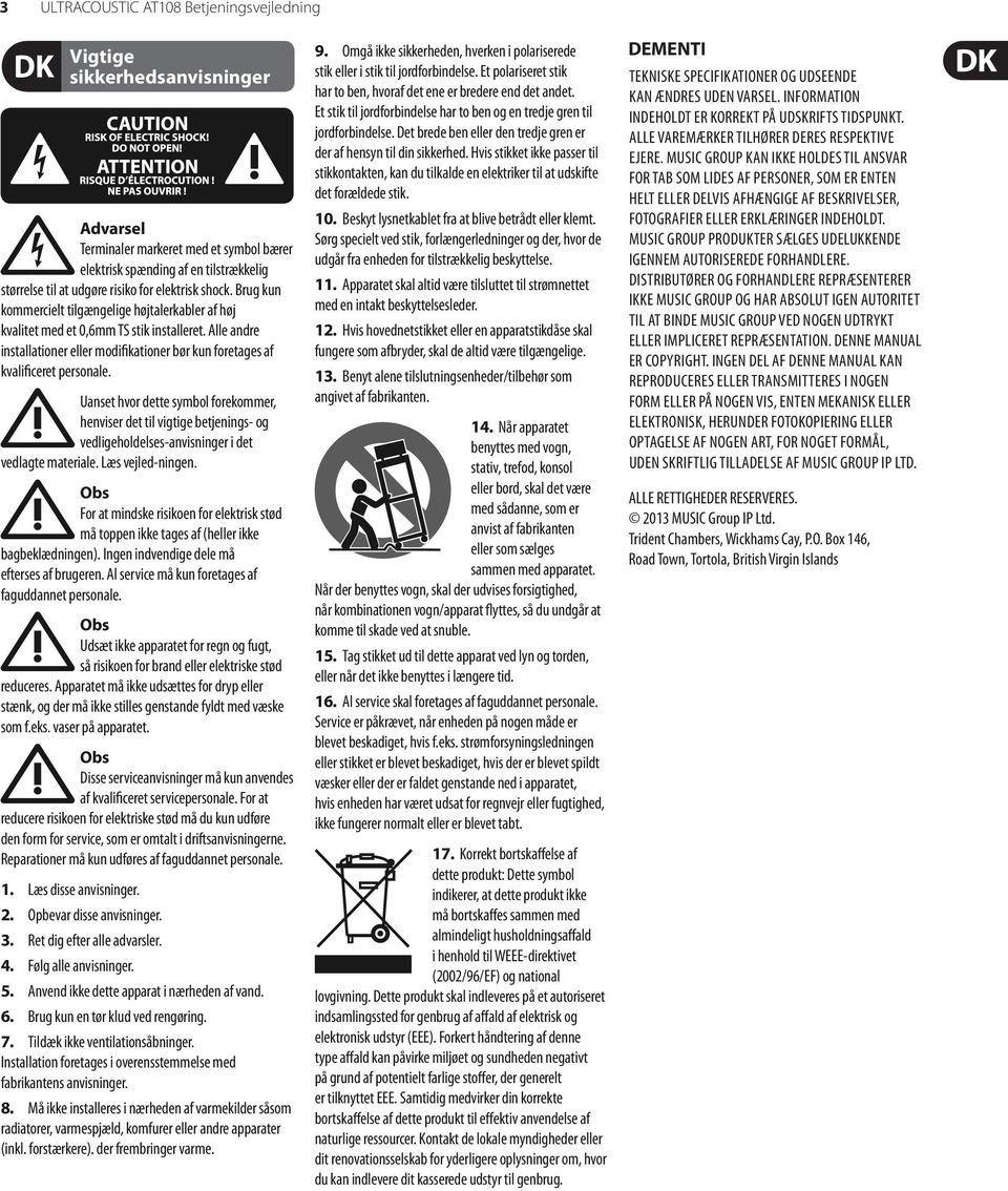 Alle andre installationer eller modifikationer bør kun foretages af kvalificeret personale.