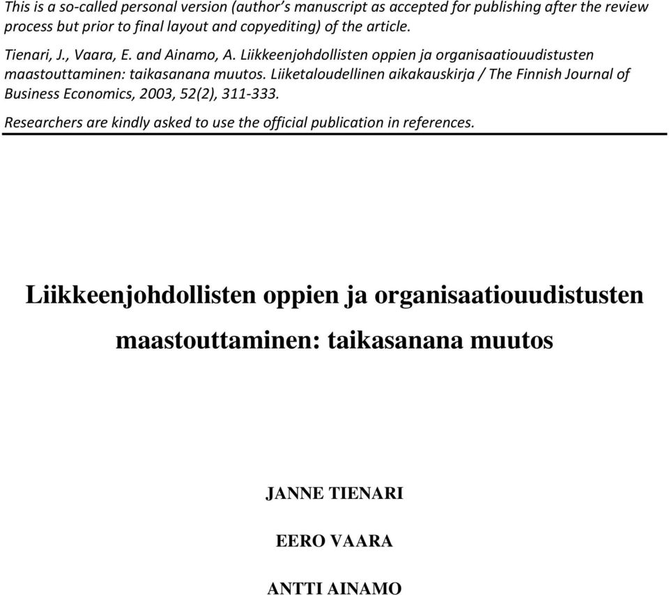 Liikkeenjohdollisten oppien ja organisaatiouudistusten maastouttaminen: taikasanana muutos.