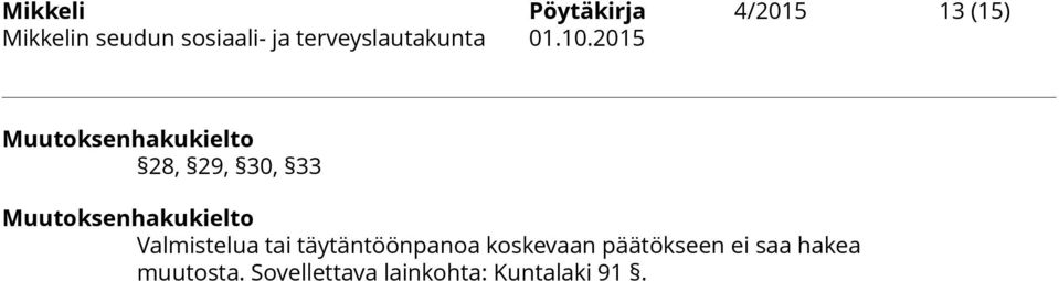 Muutoksenhakukielto Valmistelua tai