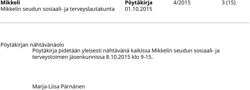 nähtävänä kaikissa Mikkelin seudun sosiaali- ja