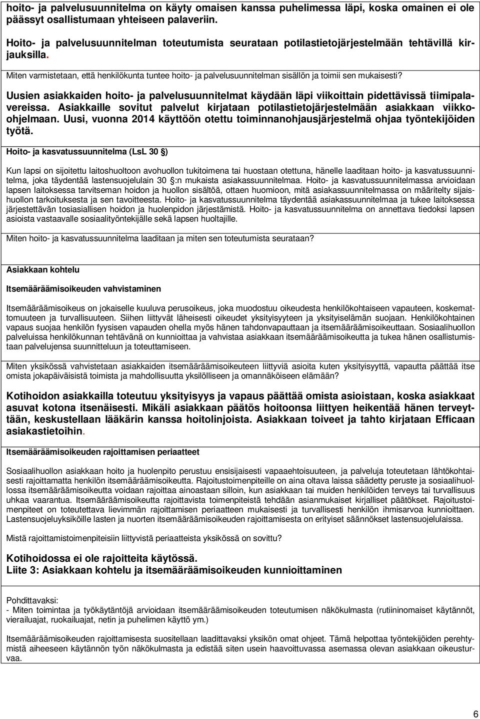 Miten varmistetaan, että henkilökunta tuntee hoito- ja palvelusuunnitelman sisällön ja toimii sen mukaisesti?