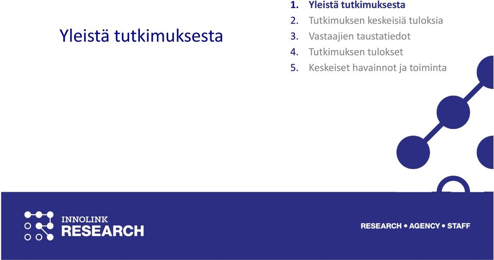 Tutkimuksen keskeisiä tuloksia 3.