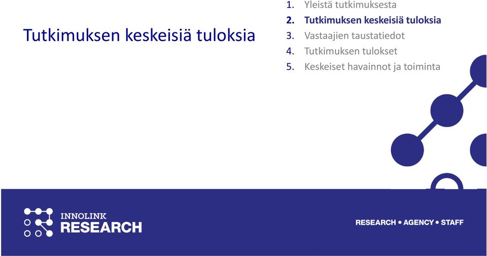 Tutkimuksen keskeisiä tuloksia 3.