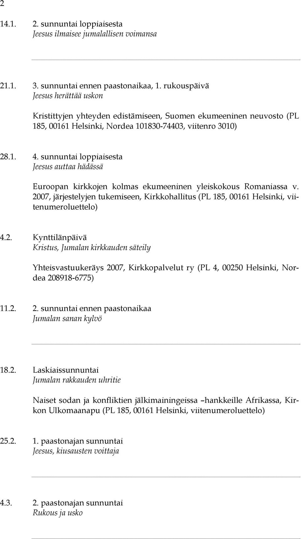 sunnuntai loppiaisesta Jeesus auttaa hädässä Euroopan kirkkojen kolmas ekumeeninen yleiskokous Romaniassa v.