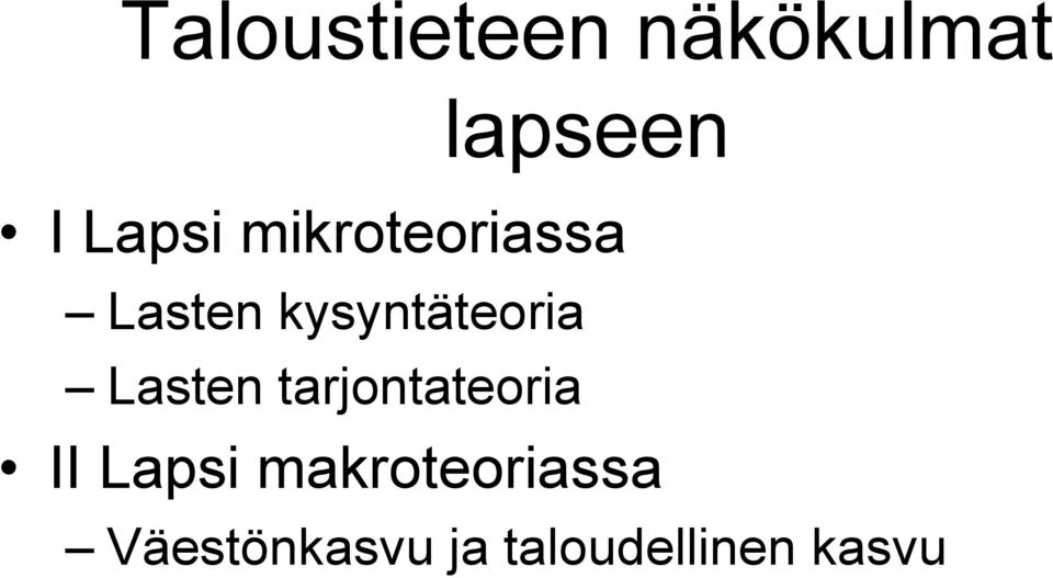 kysyntäteoria Lasten tarjontateoria II