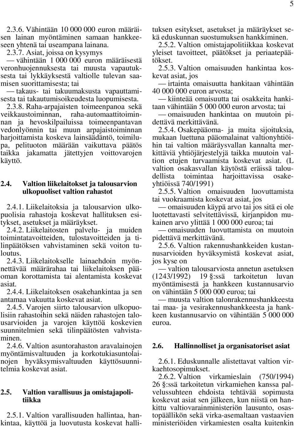 vapauttamisesta tai takautumisoikeudesta luopumisesta. 2.3.8.