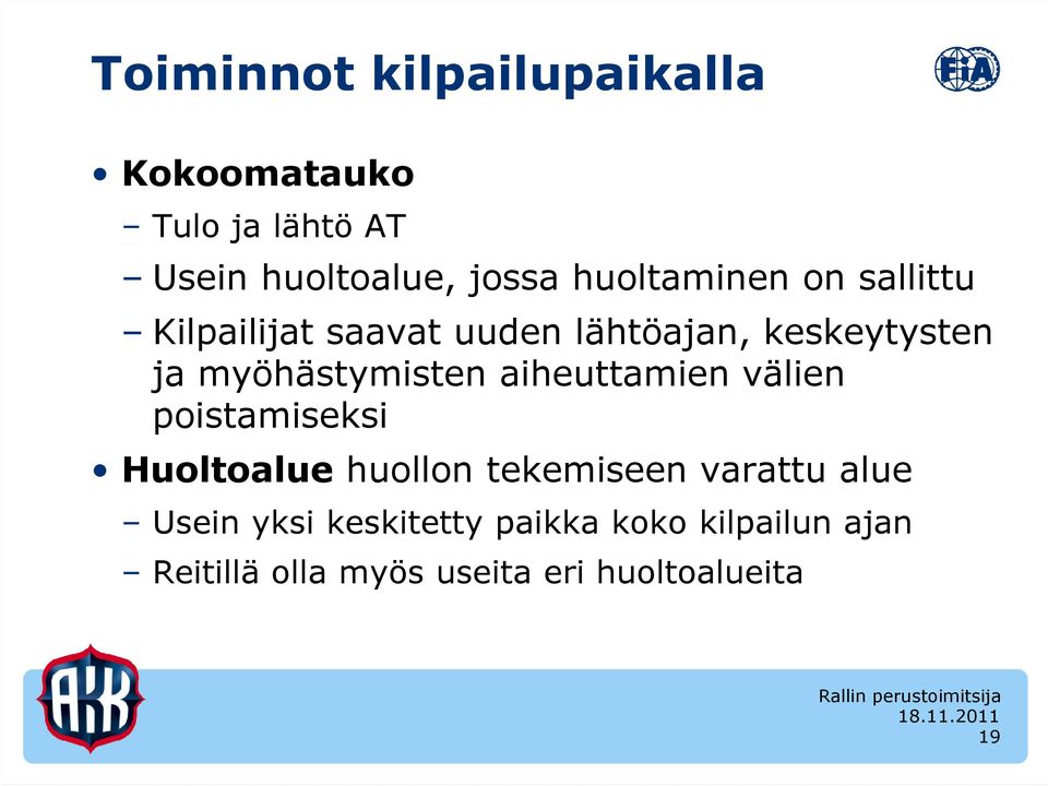 myöhästymisten aiheuttamien välien poistamiseksi Huoltoalue huollon tekemiseen