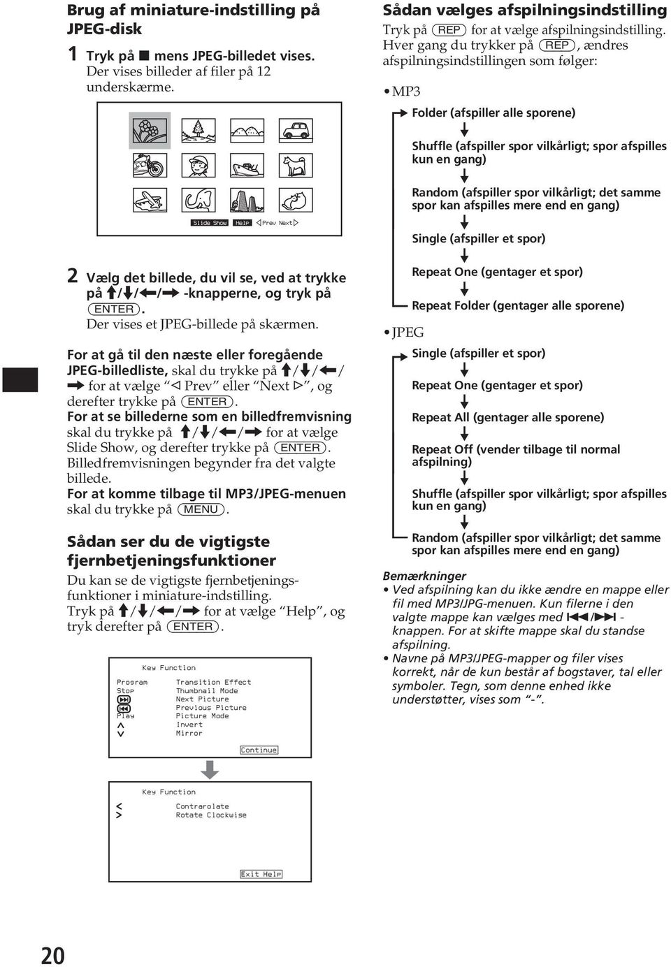 Hver gang du trkker på (REP), ændres afspilningsindstillingen som følger: MP3 Folder (afspiller alle sporene) Shuffle (afspiller spor vilkårligt; spor afspilles kun en gang) Slide ShowHelp Prev Next