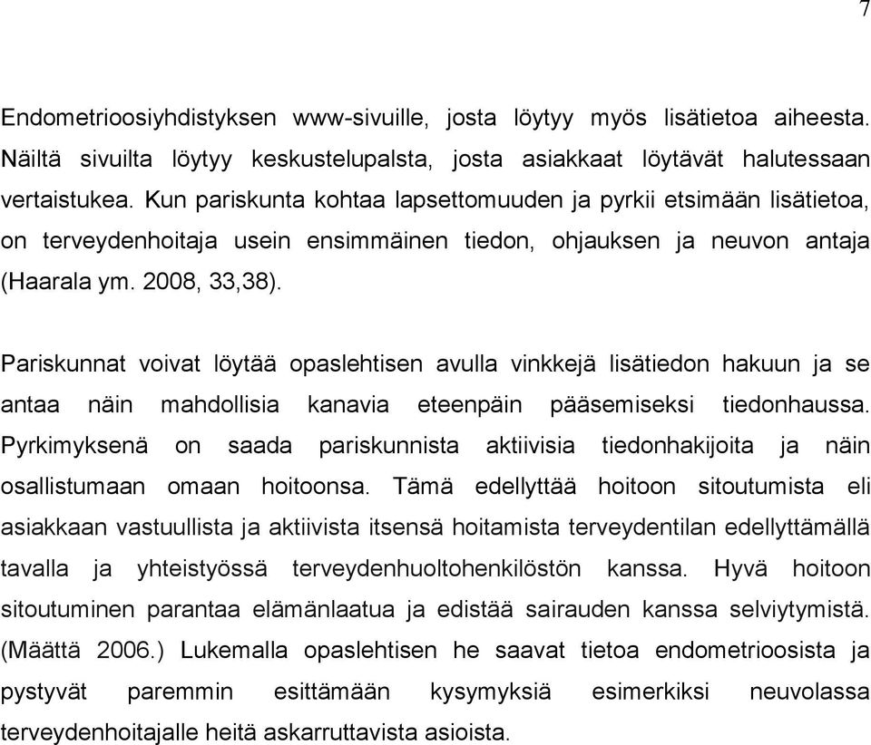 Pariskunnat voivat löytää opaslehtisen avulla vinkkejä lisätiedon hakuun ja se antaa näin mahdollisia kanavia eteenpäin pääsemiseksi tiedonhaussa.