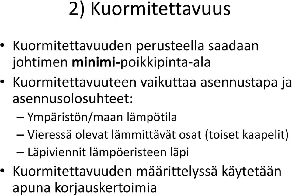 asennusolosuhteet: Ympäristön/maan lämpötila Vieressä olevat lämmittävät osat