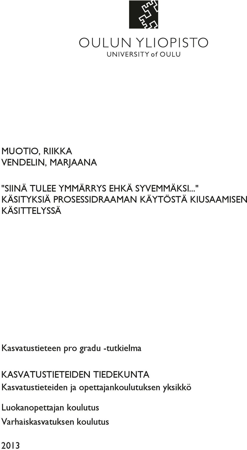 Kasvatustieteen pro gradu -tutkielma KASVATUSTIETEIDEN TIEDEKUNTA