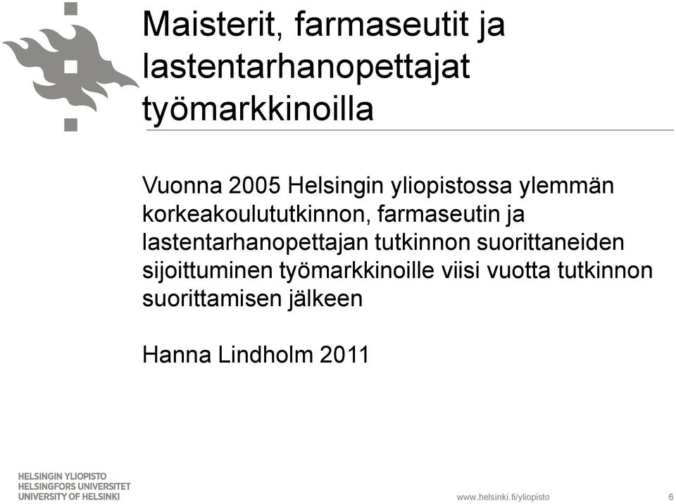 ja lastentarhanopettajan tutkinnon suorittaneiden sijoittuminen