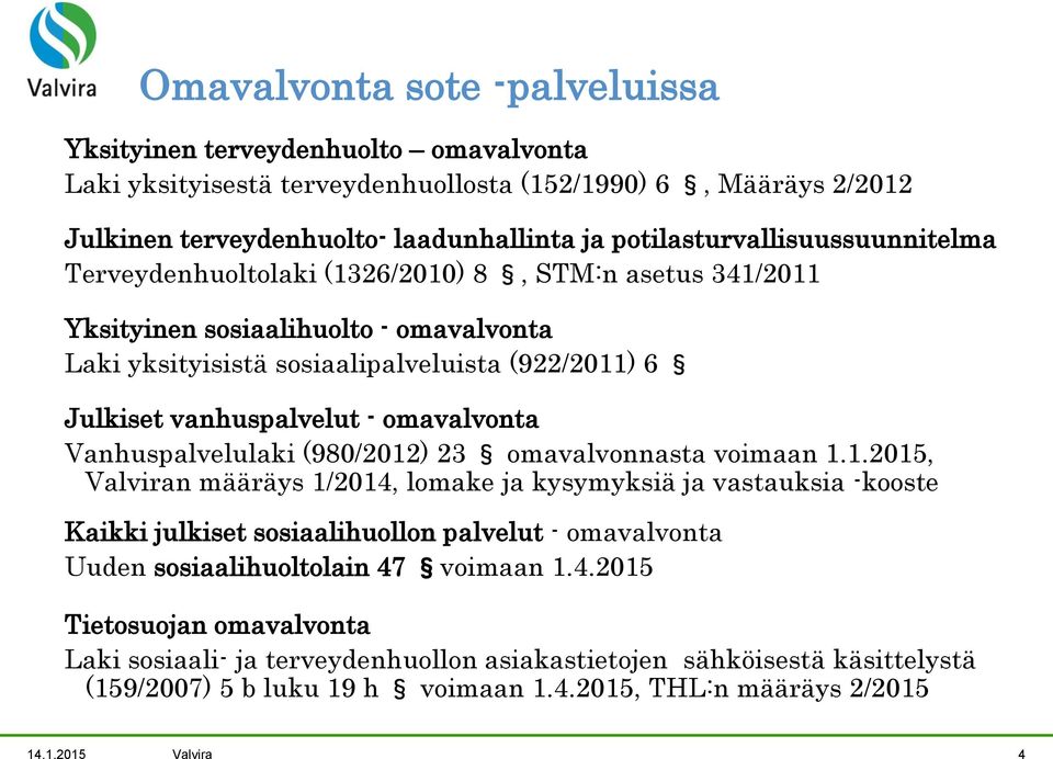 vanhuspalvelut - omavalvonta Vanhuspalvelulaki (980/2012
