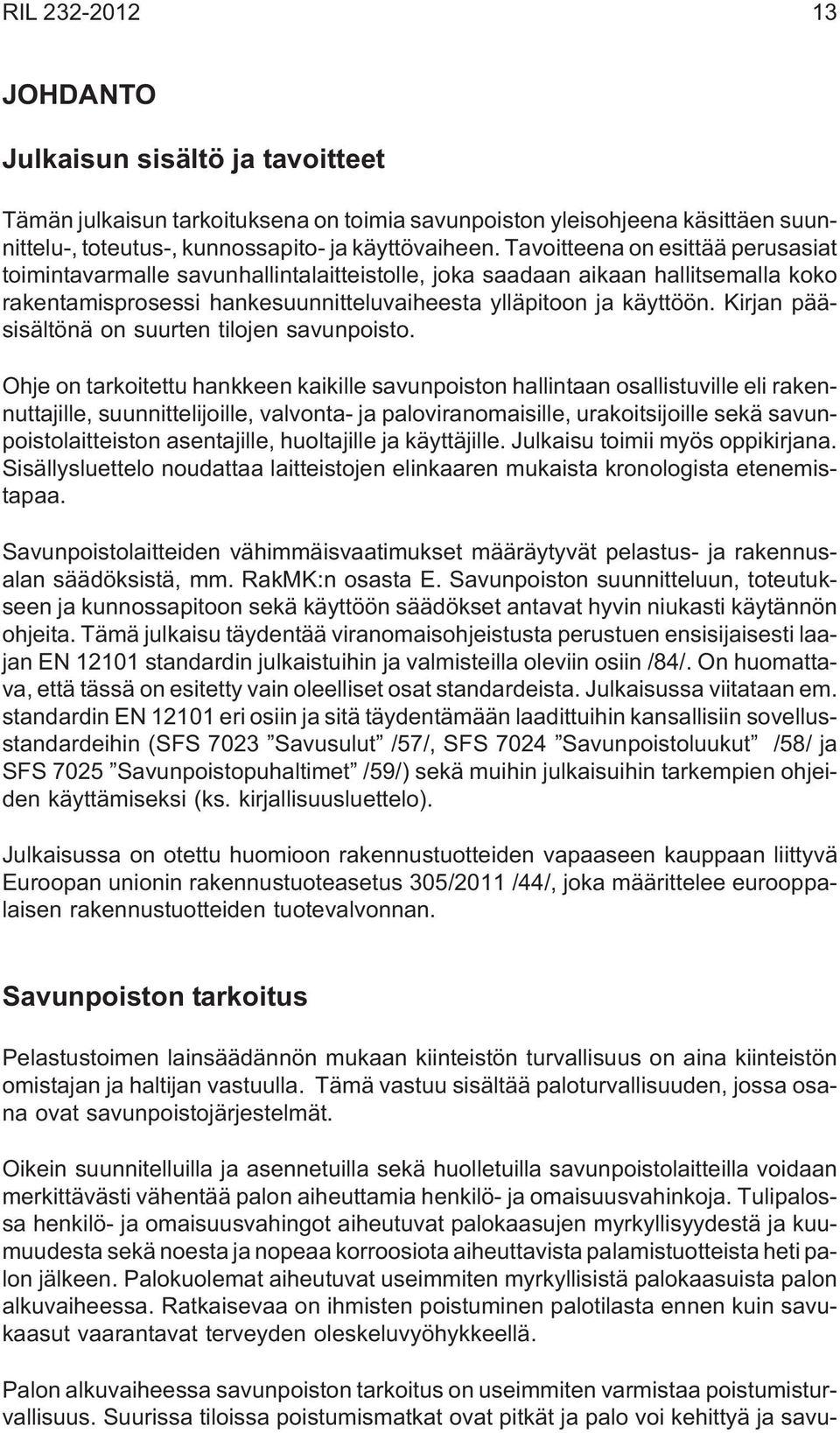 Kirjan pääsisältönä on suurten tilojen savunpoisto.