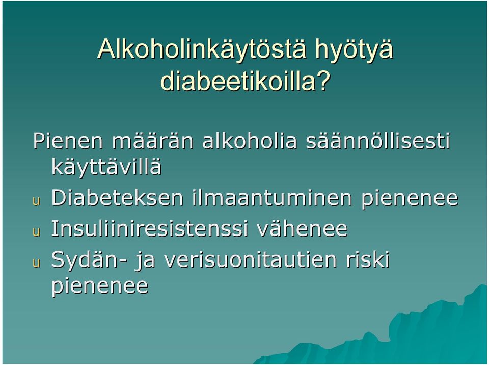 käyttävillä udiabeteksen ilmaantuminen pienenee