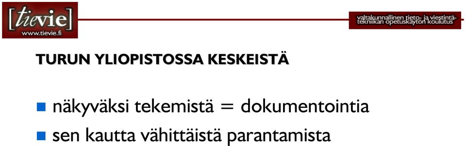 tekemistä =