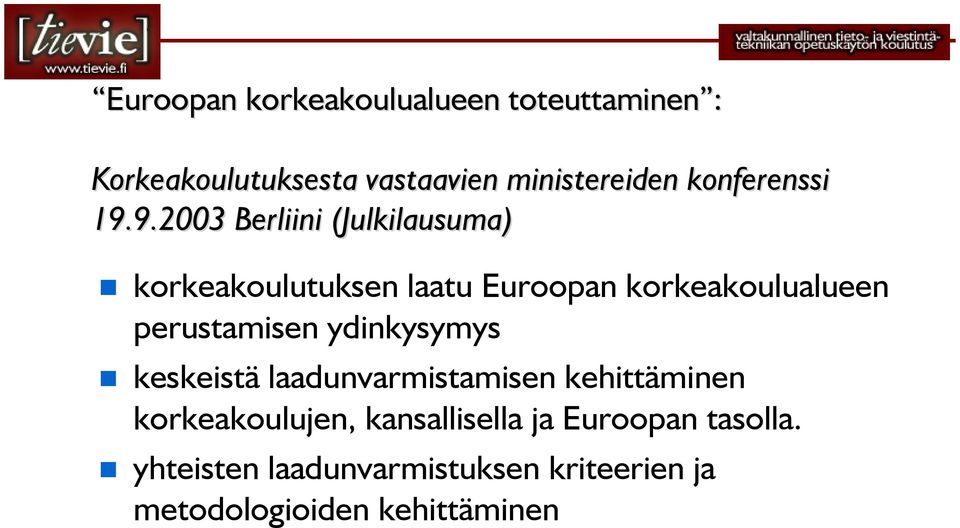 9.2003 Berliini (Julkilausuma) korkeakoulutuksen laatu Euroopan korkeakoulualueen