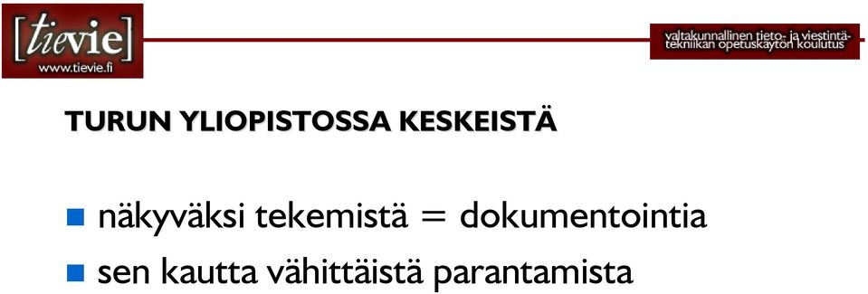 tekemistä =