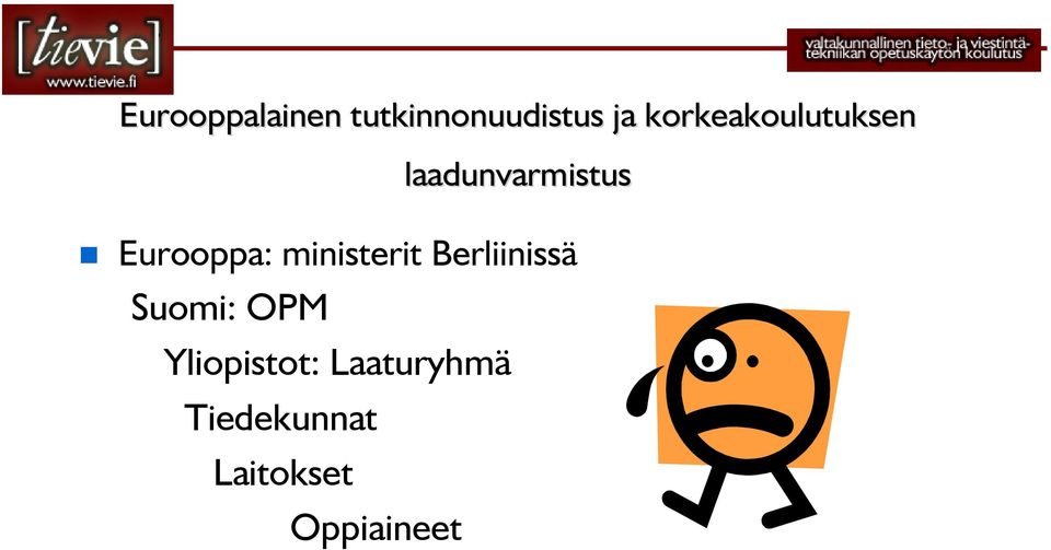 Eurooppa: ministerit Berliinissä Suomi: