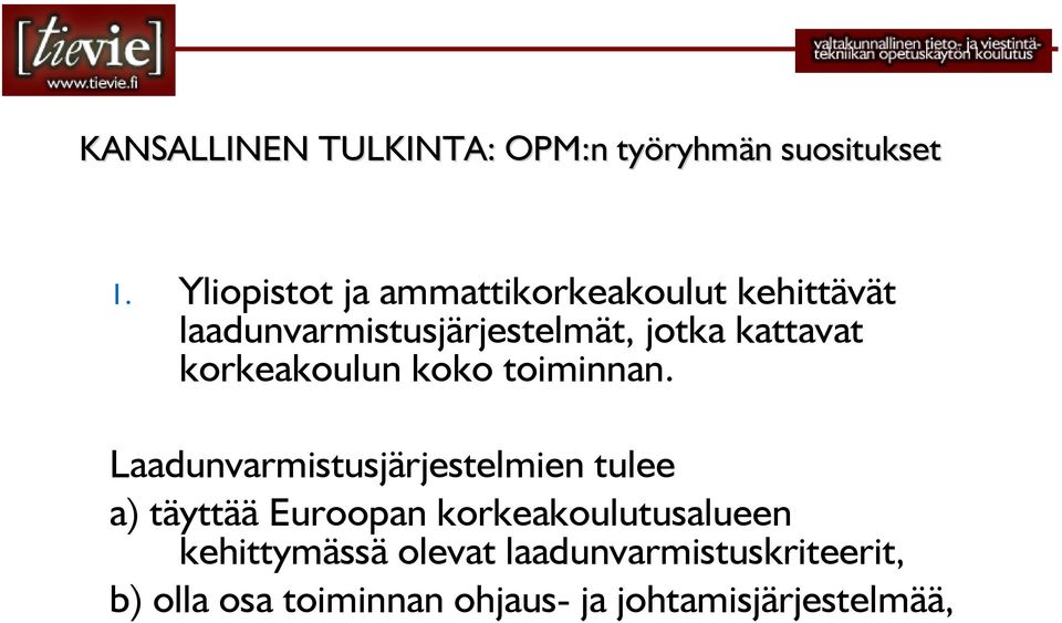 korkeakoulun koko toiminnan.