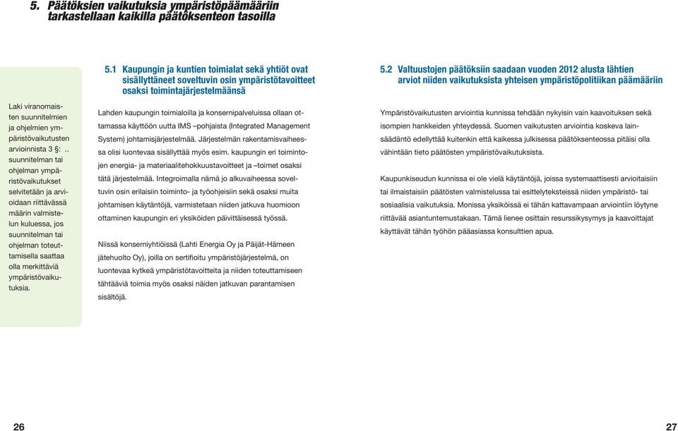 ympäristövaikutuksia. 5.