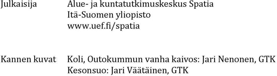 fi/spatia Kannen kuvat Koli, Outokummun