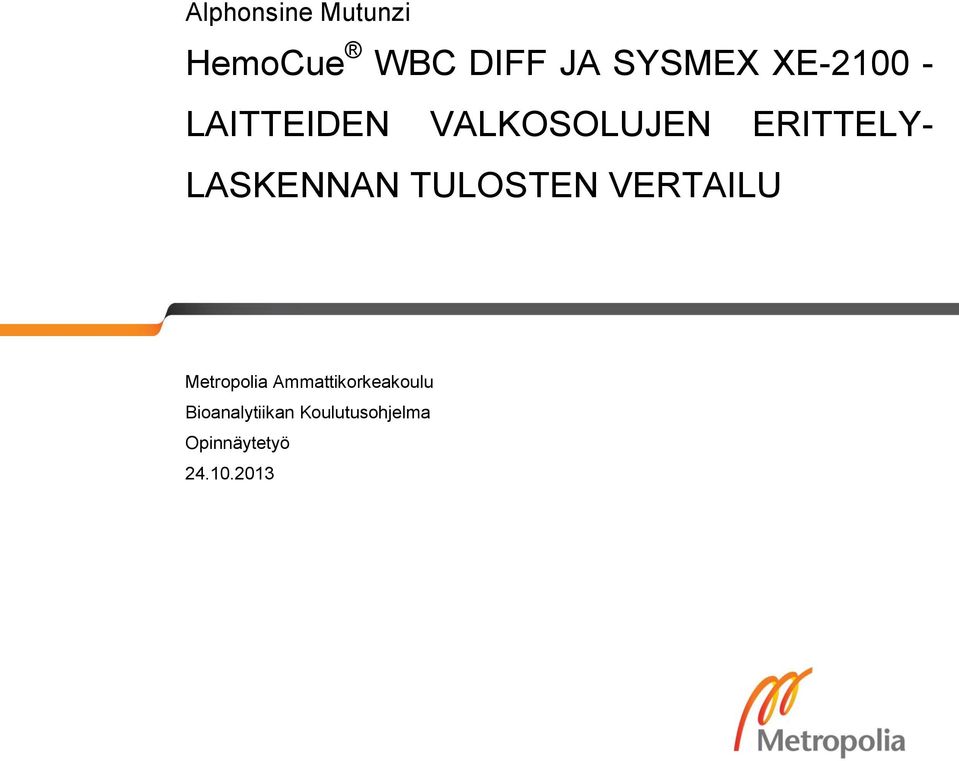 LASKENNAN TULOSTEN VERTAILU Metropolia