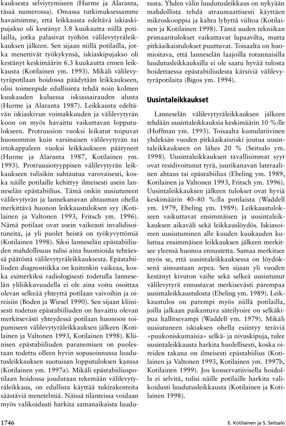 3 kuukautta ennen leikkausta (Kotilainen ym. 1993).