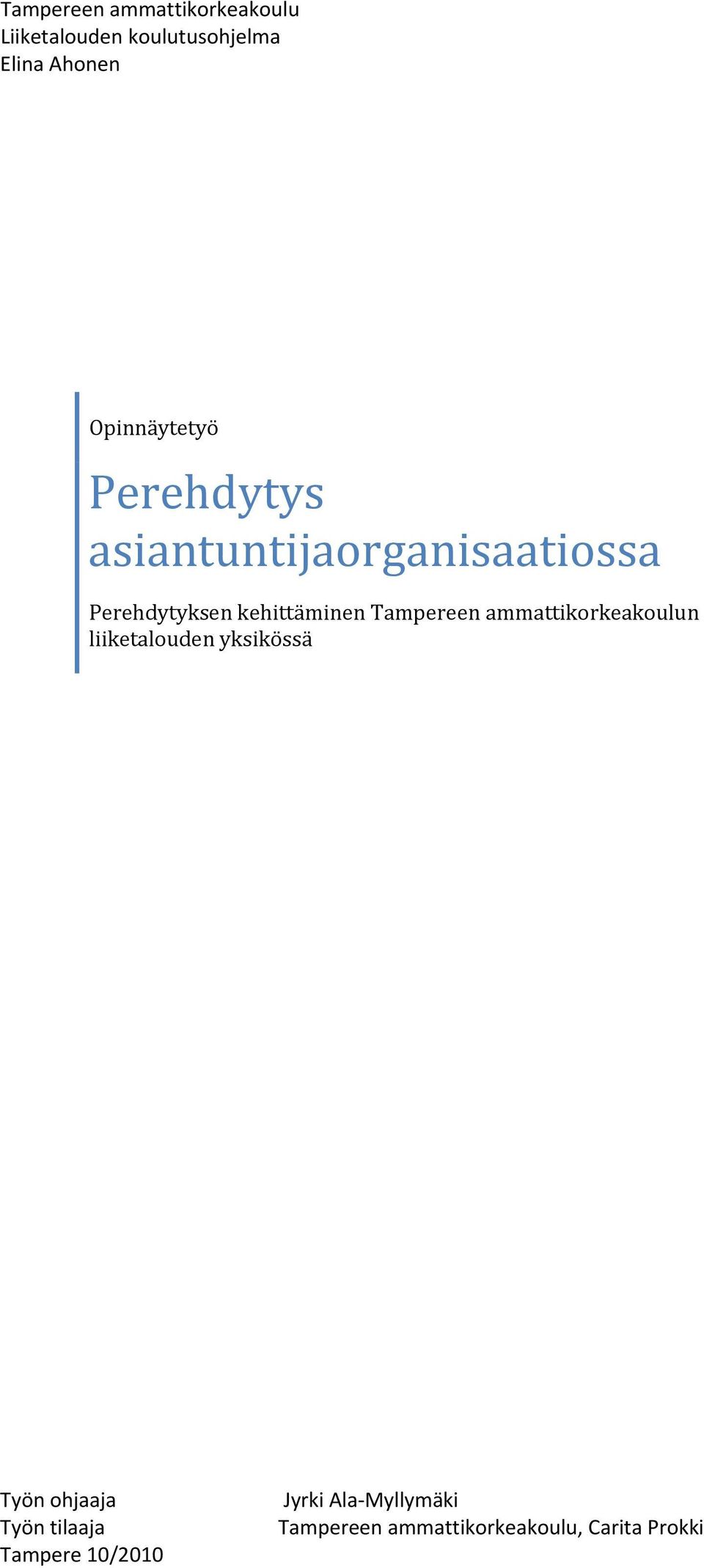 kehittäminen Tampereen ammattikorkeakoulun liiketalouden yksikössä Työn