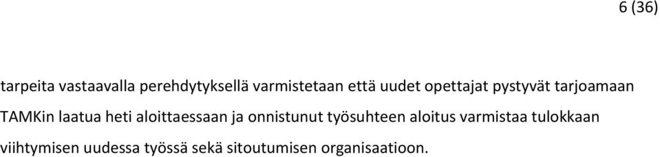 aloittaessaan ja onnistunut työsuhteen aloitus varmistaa