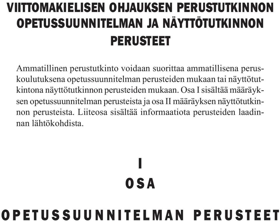 näyttötutkinnon perusteiden mukaan.