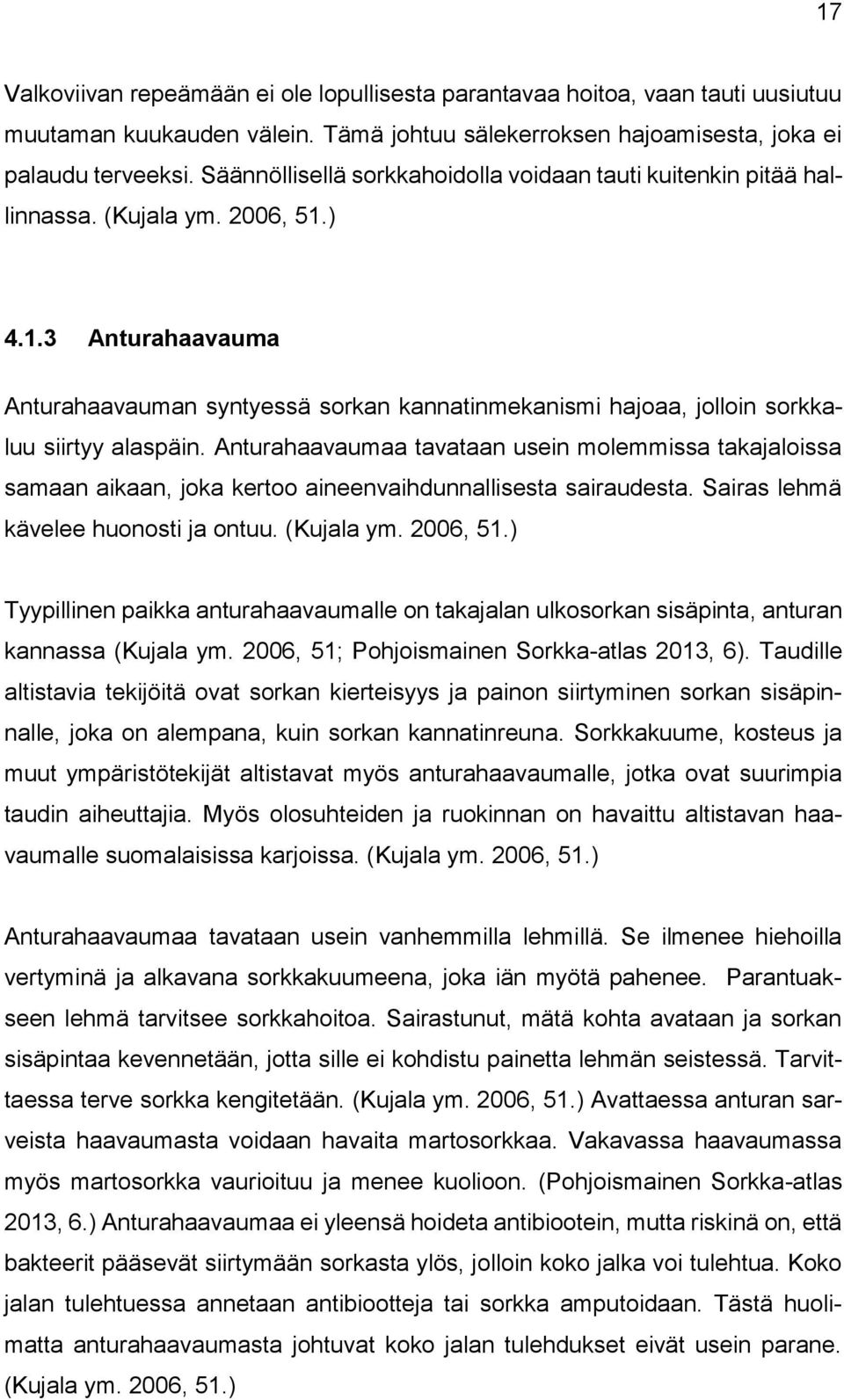 ) 4.1.3 Anturahaavauma Anturahaavauman syntyessä sorkan kannatinmekanismi hajoaa, jolloin sorkkaluu siirtyy alaspäin.