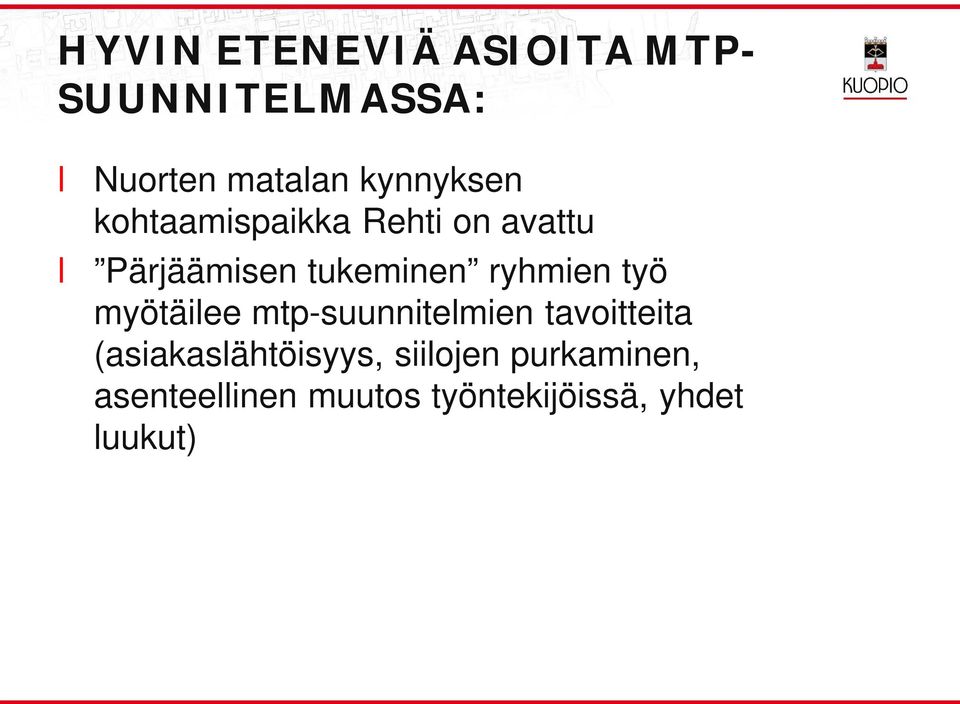 ryhmien työ myötäiee mtp-suunnitemien tavoitteita