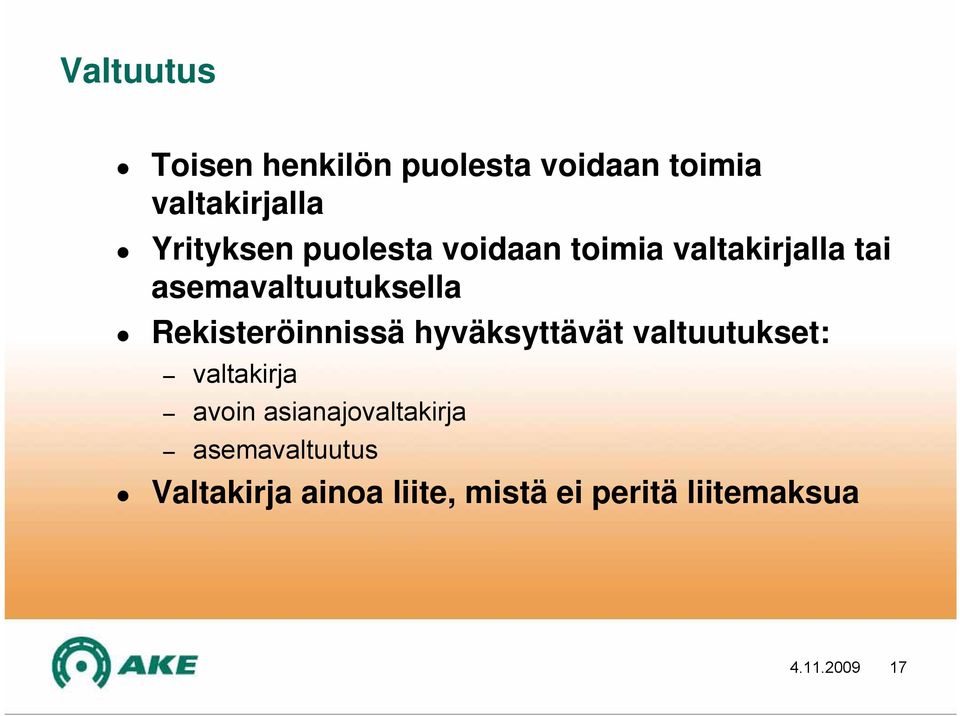 Rekisteröinnissä hyväksyttävät valtuutukset: valtakirja avoin