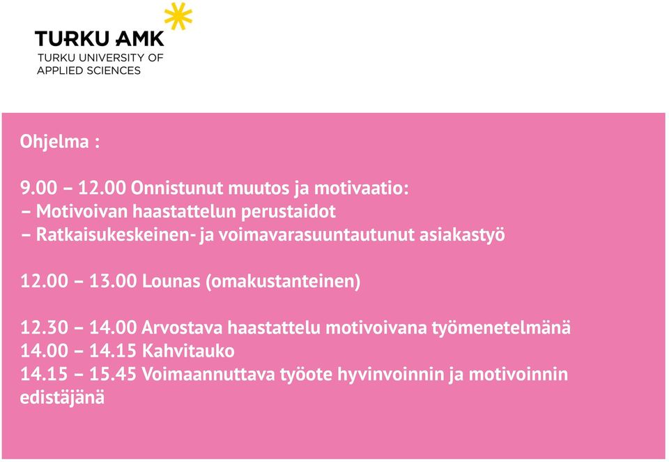 Ratkaisukeskeinen- ja voimavarasuuntautunut asiakastyö 12.00 13.