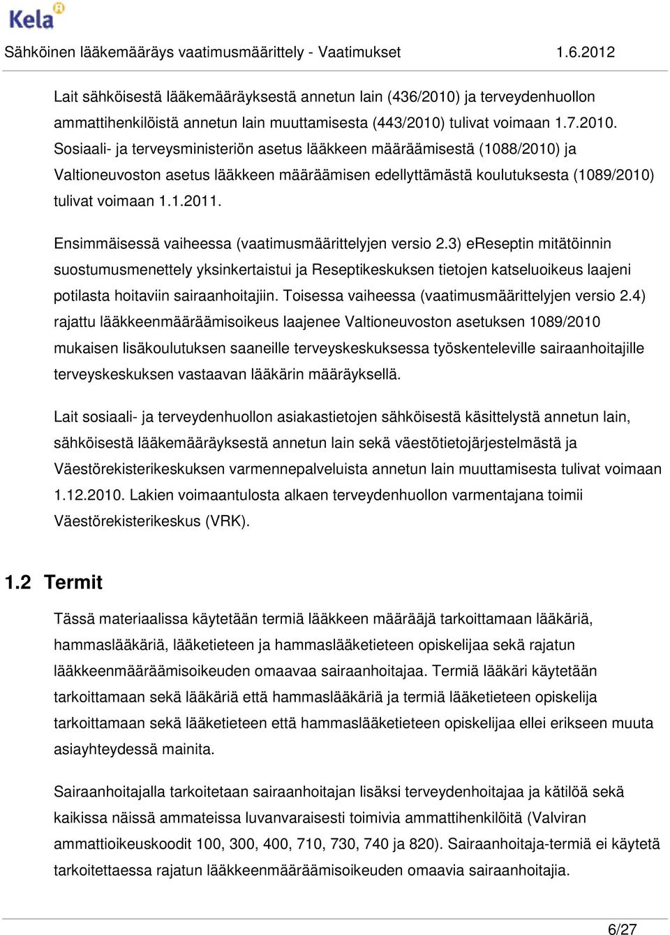 tulivat voimaan 1.7.2010.